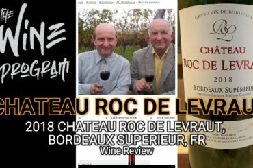 My Review of 2018 Chateau Roc De Levraut, Bordeaux Superieur, Bordeaux, France.