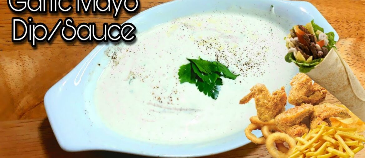 EASY GARLIC MAYO DIP(GARLIC SAUCE) for Chicken wings, Shawarma, Calamari, French Fries, Etc.