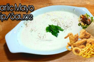 EASY GARLIC MAYO DIP(GARLIC SAUCE) for Chicken wings, Shawarma, Calamari, French Fries, Etc.