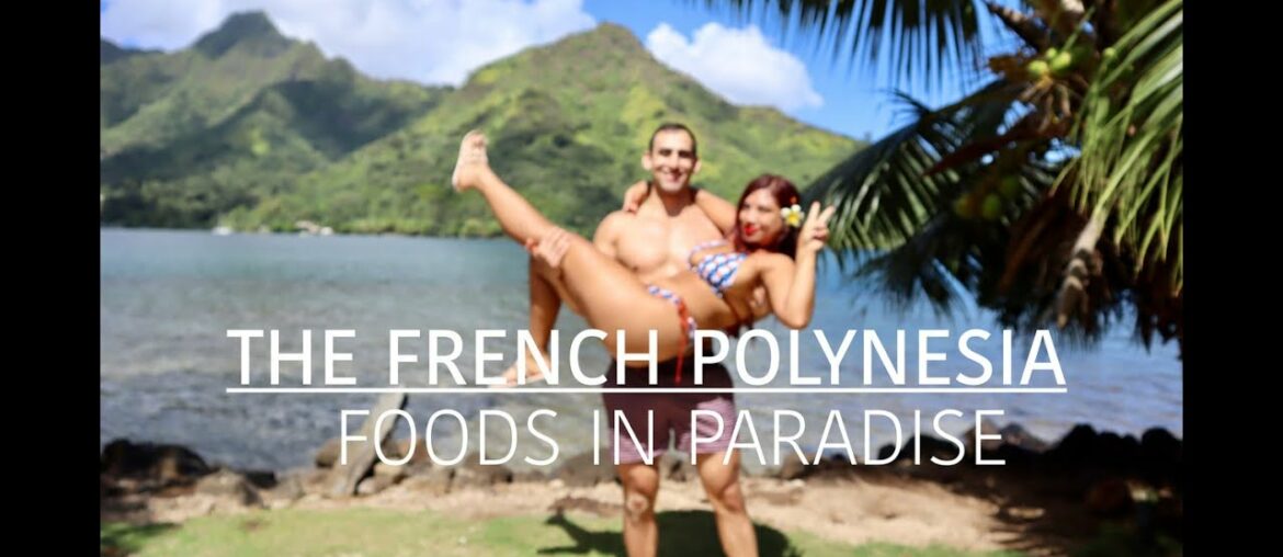 The French Polynesia: Foods in Paradise The French Polynesia: Foods in Paradise