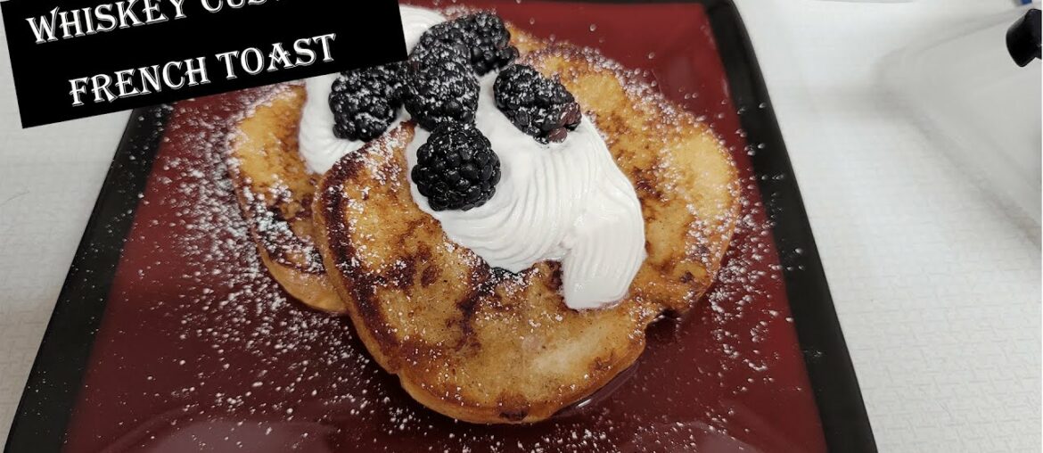 Whiskey custard french toast with whiskey whipped cream Whiskey custard french toast with whiskey whipped cream