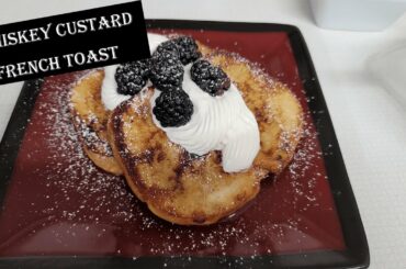 Whiskey custard french toast with whiskey whipped cream