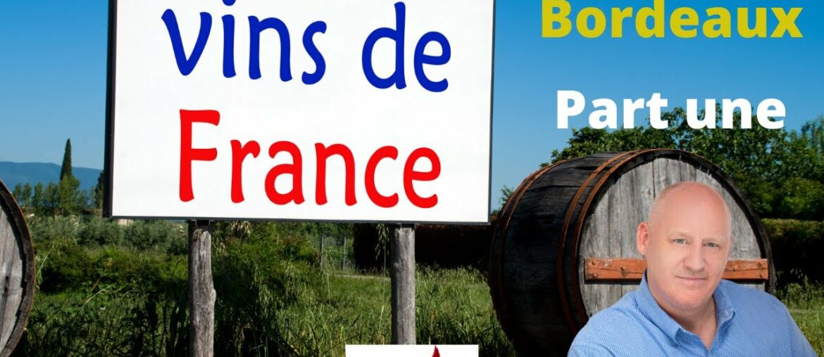 The Bordeaux wine region basics part 1 of 3 The Bordeaux wine region basics part 1 of 3