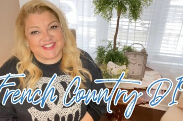 French Country DIY/ Decorate with Me