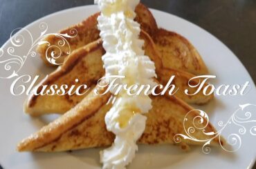 Classic French Toast Quick Recipe