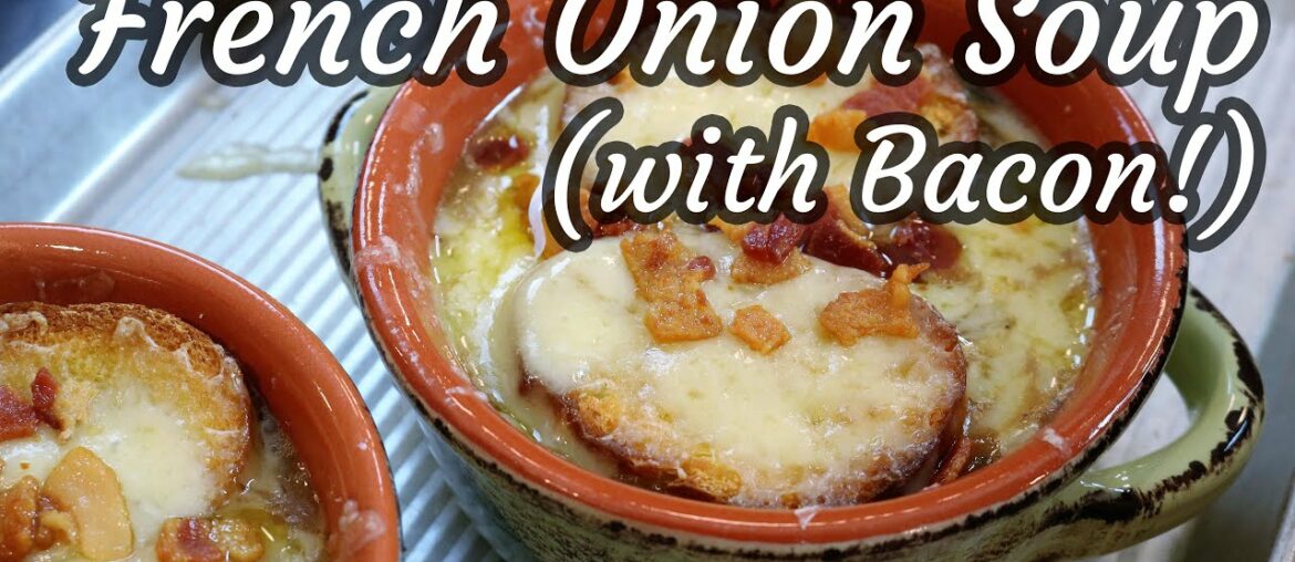 French Onion Soup….with BACON | Chef Lorious French Onion Soup....with BACON | Chef Lorious
