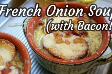 French Onion Soup....with BACON | Chef Lorious