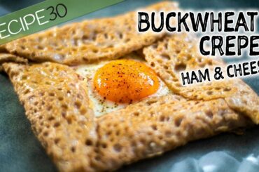 Ham and Cheese Buckwheat Crepes,  Galettes de Sarrasin
