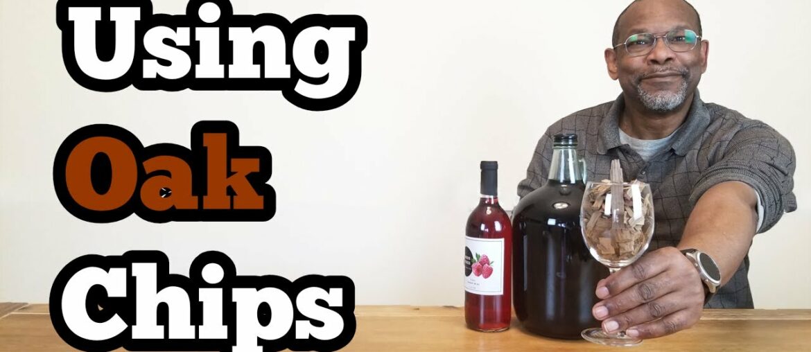 Using Oak Chips in home winemaking Using Oak Chips in home winemaking