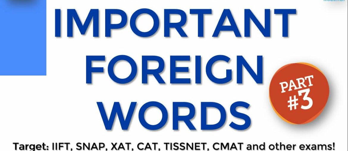 Important Foreign Words | Part-3 | Updated | Origins | Meanings | IIFT, SNAP, XAT, CMAT, TISSNET Important Foreign Words | Part-3 | Updated | Origins | Meanings | IIFT, SNAP, XAT, CMAT, TISSNET