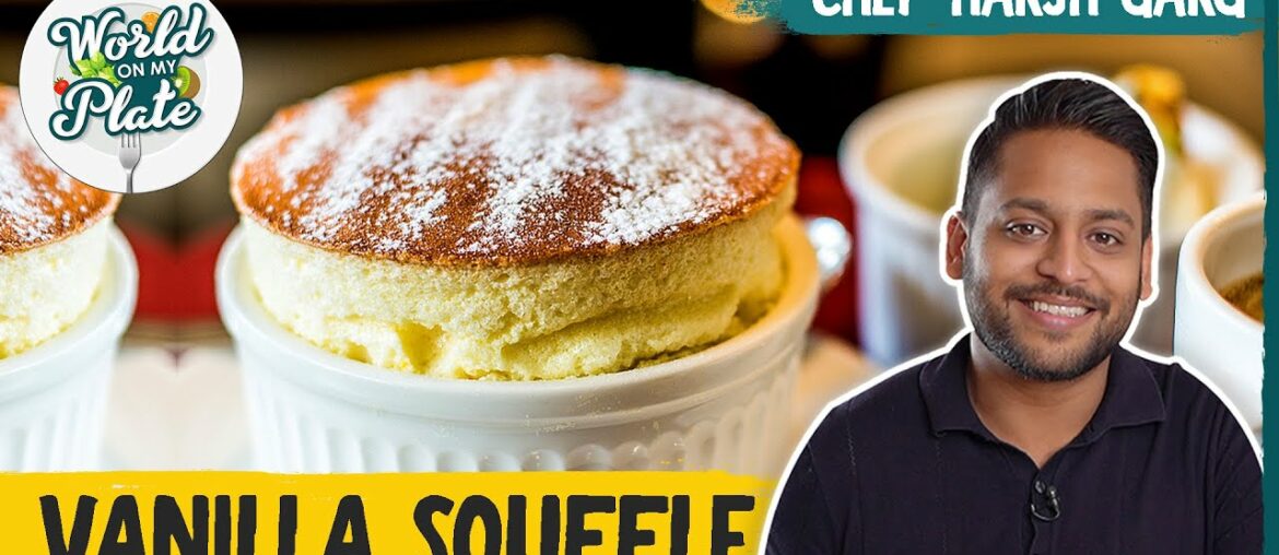 Vanilla Souffle | Dessert Recipe From France | The Foodie
