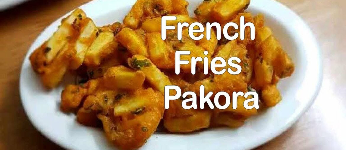 French Fries Pakora Recipe – How to Make French Fries Pakora Recipe French Fries Pakora Recipe - How to Make French Fries Pakora Recipe