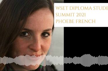Ep 441: Phoebe French DipWSET, WSET Diploma student summit 2021, (4/5)