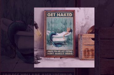 Mermaid and wine get naked unless you are just visiting don't make it weird poster