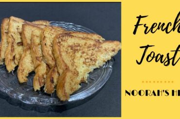French Toast| Simple and Easy Bread Recipe| Noorah’s Hive