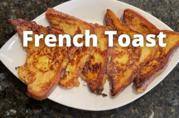 Homemade French Toast Recipe (2021 - Restaurant Style)