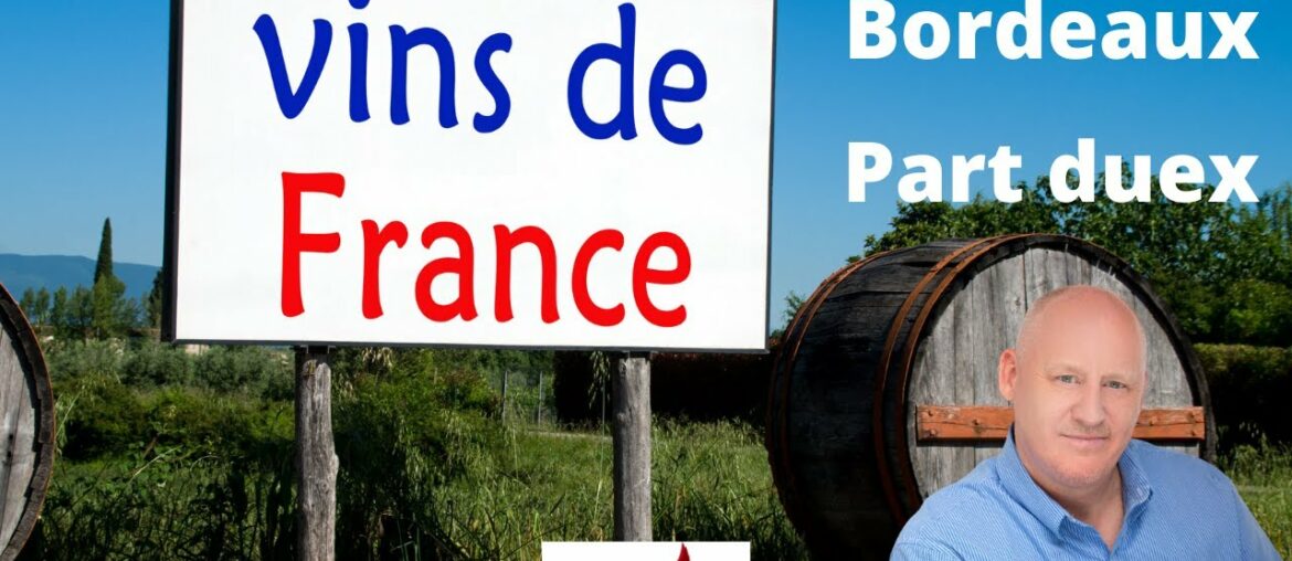 The Bordeaux wine region basics part 2 of 3 The Bordeaux wine region basics part 2 of 3