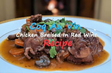 Easy Coq Au Vin - Chicken Braised In Red Wine | Classic French Recipes