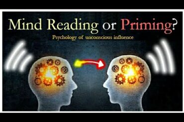 Telepathy, Mind Reading or Priming? - Psychology of Unconscious Influence