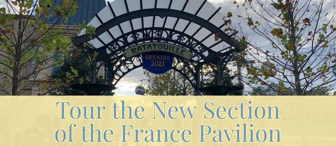 Tour the New Section of the France Pavilion at EPCOT Tour the New Section of the France Pavilion at EPCOT