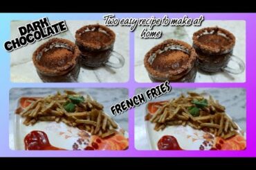 Two easy recipe to make at home/{DARK CHOCOLATE, FRENCH FRIES}easy recipe