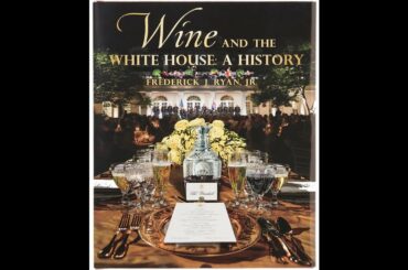 Schramsberg with Frederick Ryan: Wine and the Whitehouse