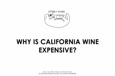 WHY IS CALIFORNIA WINE SO EXPENSIVE?