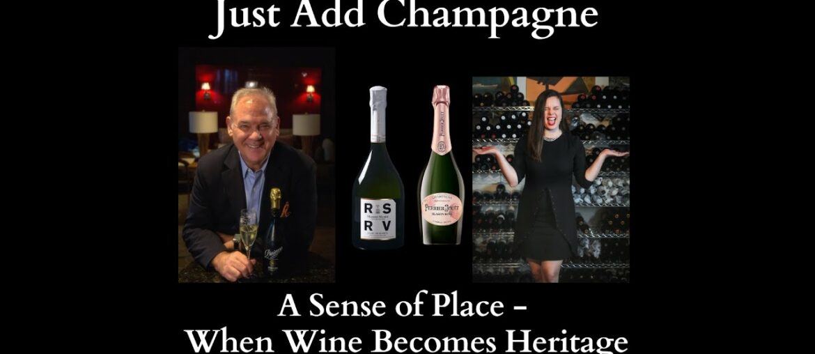 Just Add Champagne A Sense of Place, When Wine Becomes Heritage Just Add Champagne A Sense of Place, When Wine Becomes Heritage