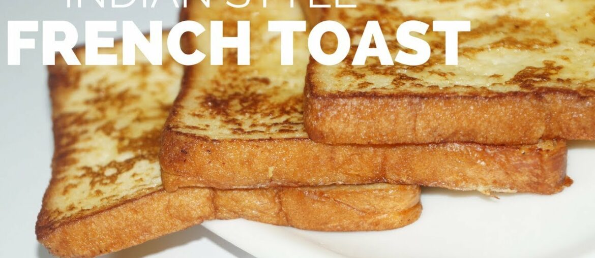 How to Make French Toast Quick and Easy recipe Indian style