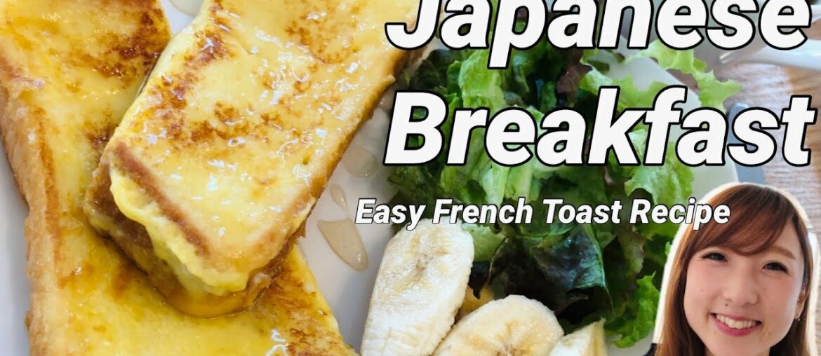 JAPANESE BREAKFAST | How to Cook French Toast | Simple & Easy Recipe JAPANESE BREAKFAST | How to Cook French Toast | Simple & Easy Recipe