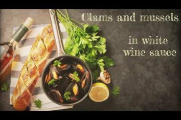 Mussels and clams in white wine