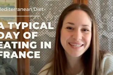 What does a typical day of eating in France look like?  Mediterranean Diet!