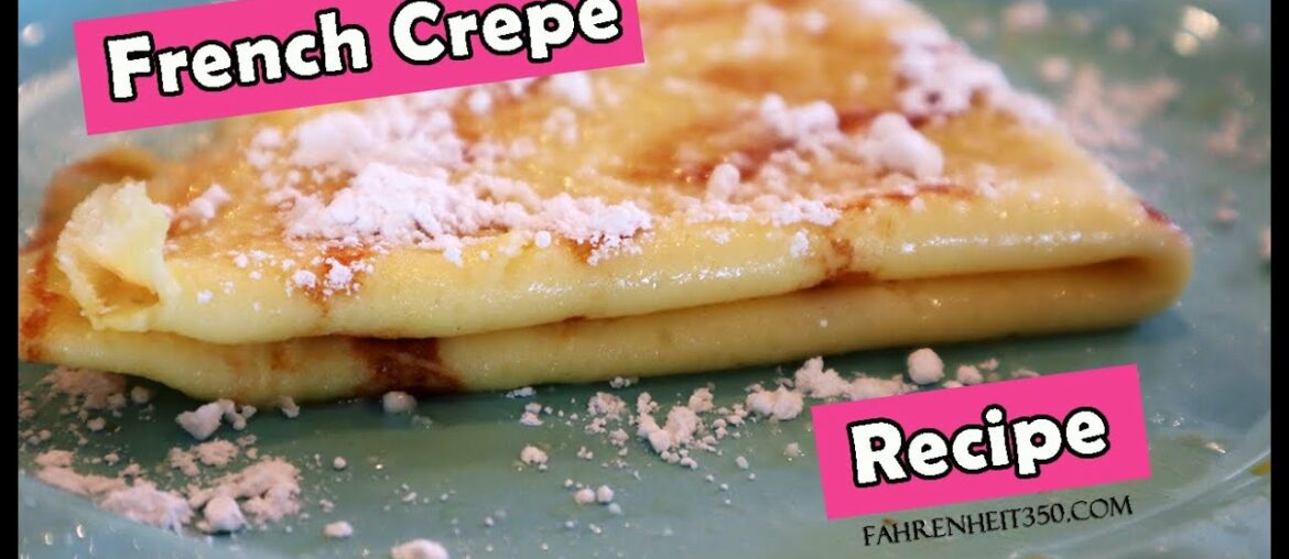 Learn HOW TO Make This Perfect French Crepe Recipe at Home for Sunday Brunch in Less Than 1 Minute!