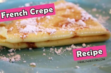 Learn HOW TO Make This Perfect French Crepe Recipe at Home for Sunday Brunch in Less Than 1 Minute!
