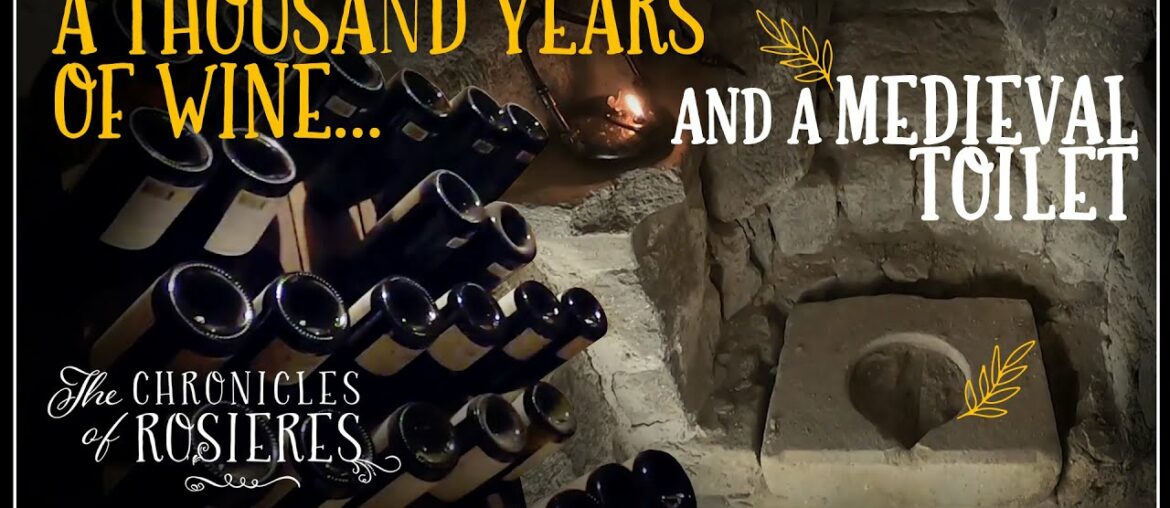 A Thousand Years of Wine and a Medieval Toilet: The Chronicles of Rosieres, 10 Minute Chateau Tour