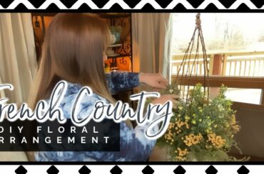 French Country DIY Floral Arrangement // Decorate With Me
