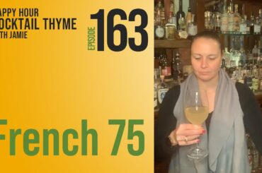 Happy Hour Cocktail Thyme With Jamie Episode #163: "French 75"