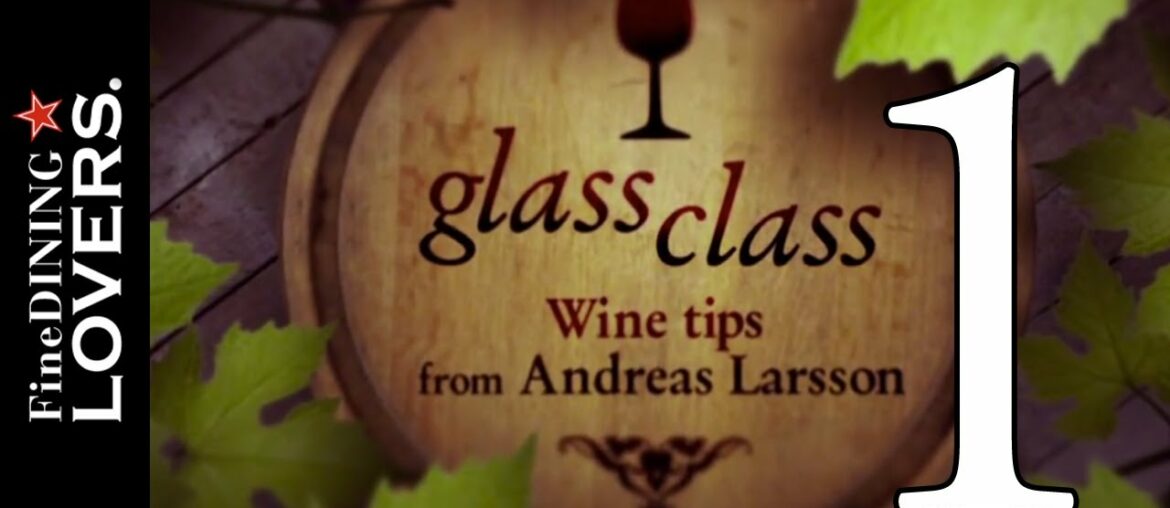 Wine tasting tips 1/10: how to understand wine | Fine Dining Lovers by S.Pellegrino & Acqua Panna Wine tasting tips 1/10: how to understand wine | Fine Dining Lovers by S.Pellegrino & Acqua Panna