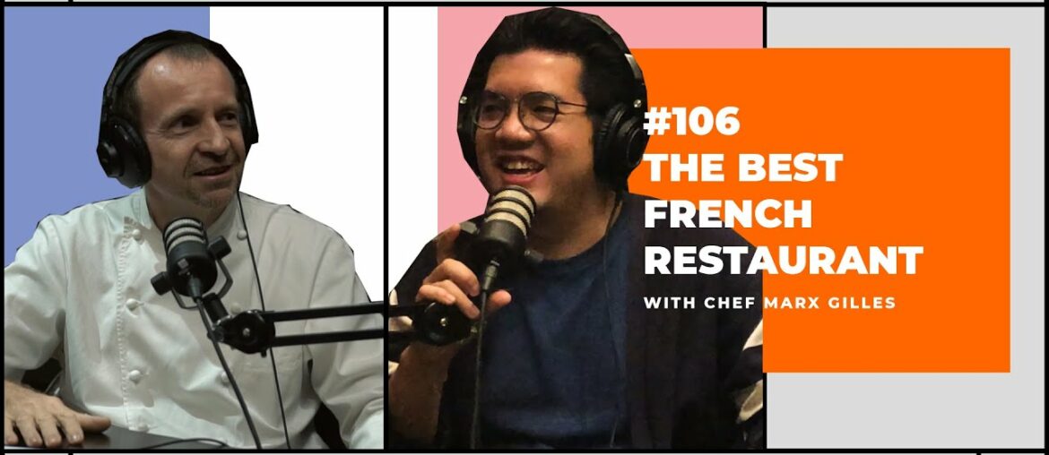 #106 THE BEST FRENCH RESTAURANT | With Chef Gilles Marx of AMUZ #106 THE BEST FRENCH RESTAURANT | With Chef Gilles Marx of AMUZ