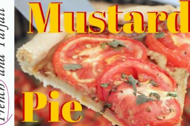 Summer Savory Pie with MUSTARD! French recipe