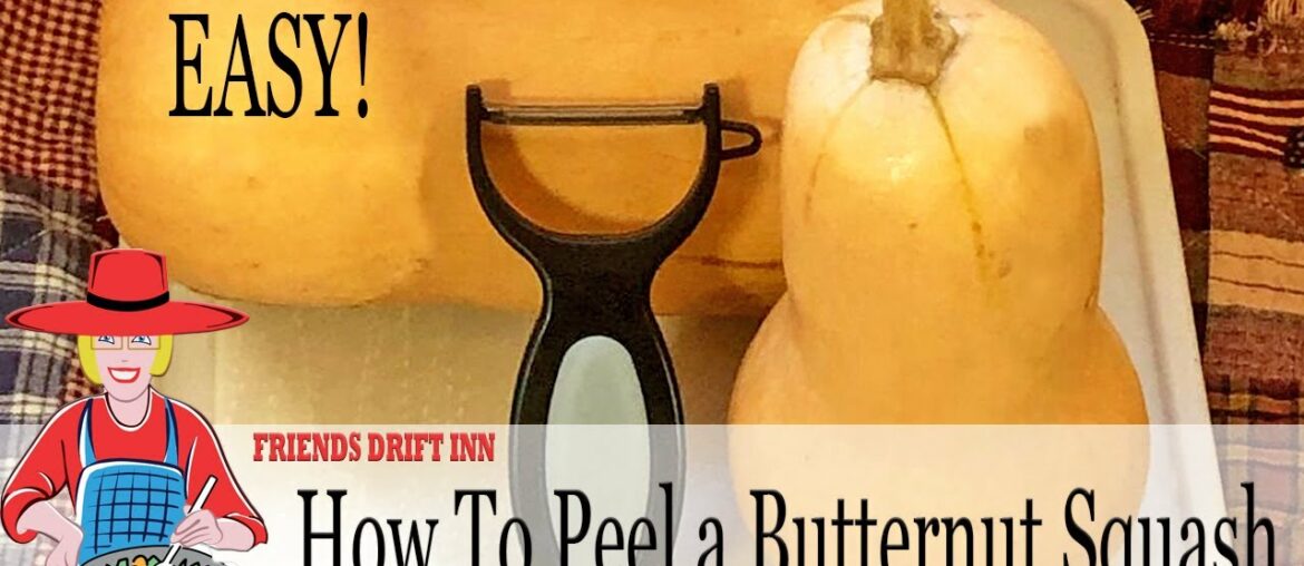 Easy How To Peel Butternut Squash | Kitchen Hack | Friends Drift Inn Cooking Easy How To Peel Butternut Squash | Kitchen Hack | Friends Drift Inn Cooking