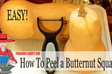 Easy How To Peel Butternut Squash | Kitchen Hack | Friends Drift Inn Cooking