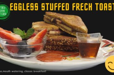 Eggless Stuffed French Toast |  Vegan French Toast | How to make stuffed eggless French Toast recipe