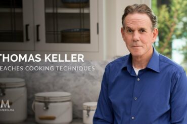 Thomas Keller Teaches Cooking Techniques | Official Trailer | MasterClass