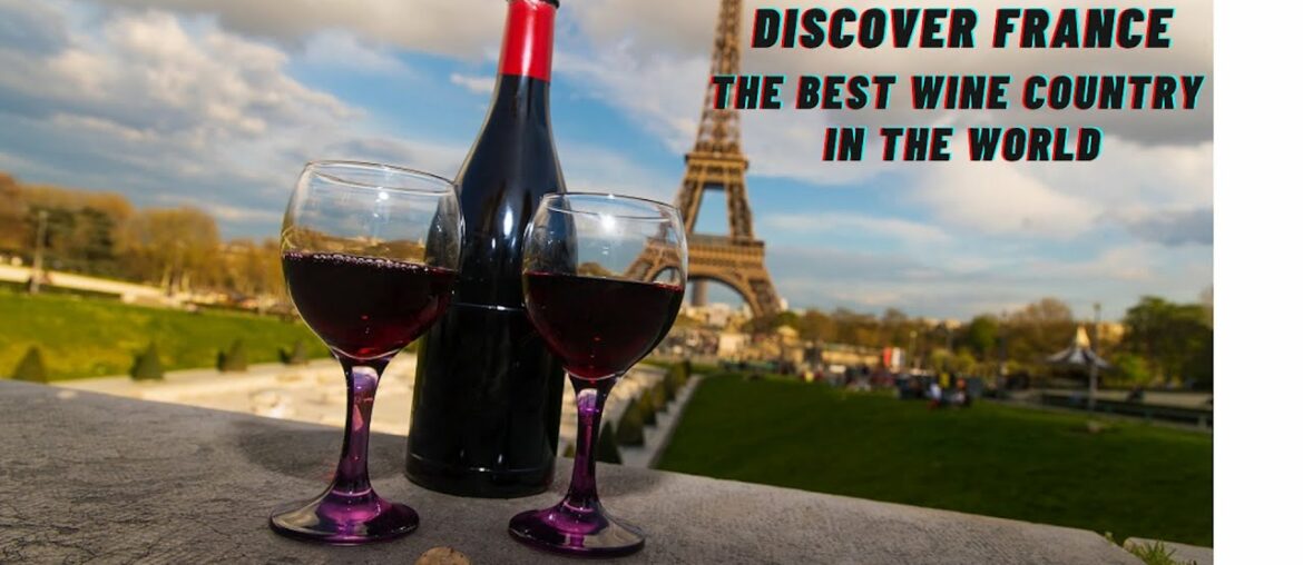 Discover France: The best wine country in the world | HELLO VIETNAM Discover France: The best wine country in the world | HELLO VIETNAM