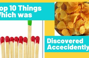 Top 10 things which was discovered accidently ||