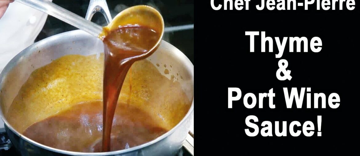 Thyme & Port Wine Sauce – Chef Jean-Pierre Thyme & Port Wine Sauce - Chef Jean-Pierre