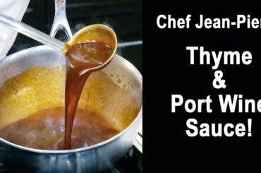 Thyme & Port Wine Sauce - Chef Jean-Pierre