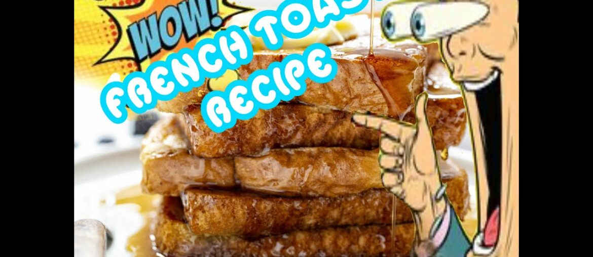 VERY TASTY FRENCH TOAST RECIPE (QUICK AND EASY)