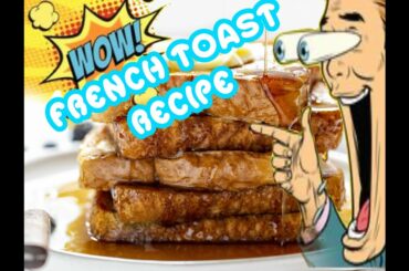 VERY TASTY FRENCH TOAST RECIPE (QUICK AND EASY)